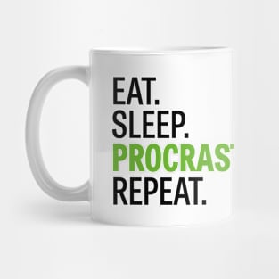 Eat. Sleep. Procrastinate. Repeat. Mug